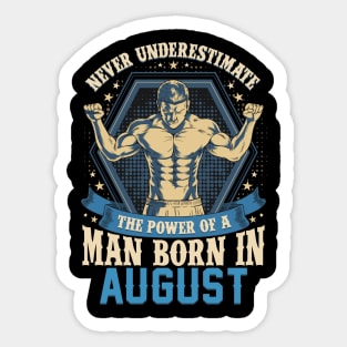 Never Underestimate Power Man Born in August Sticker